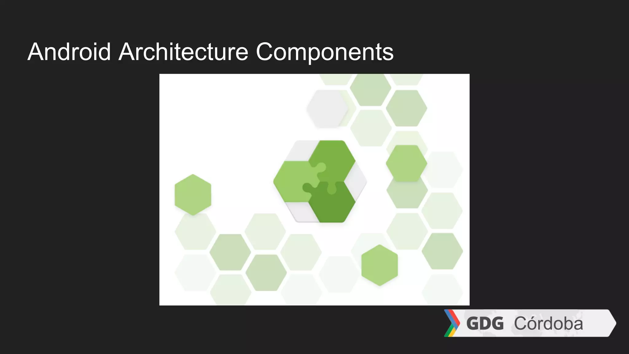 Android Architecture Components
 