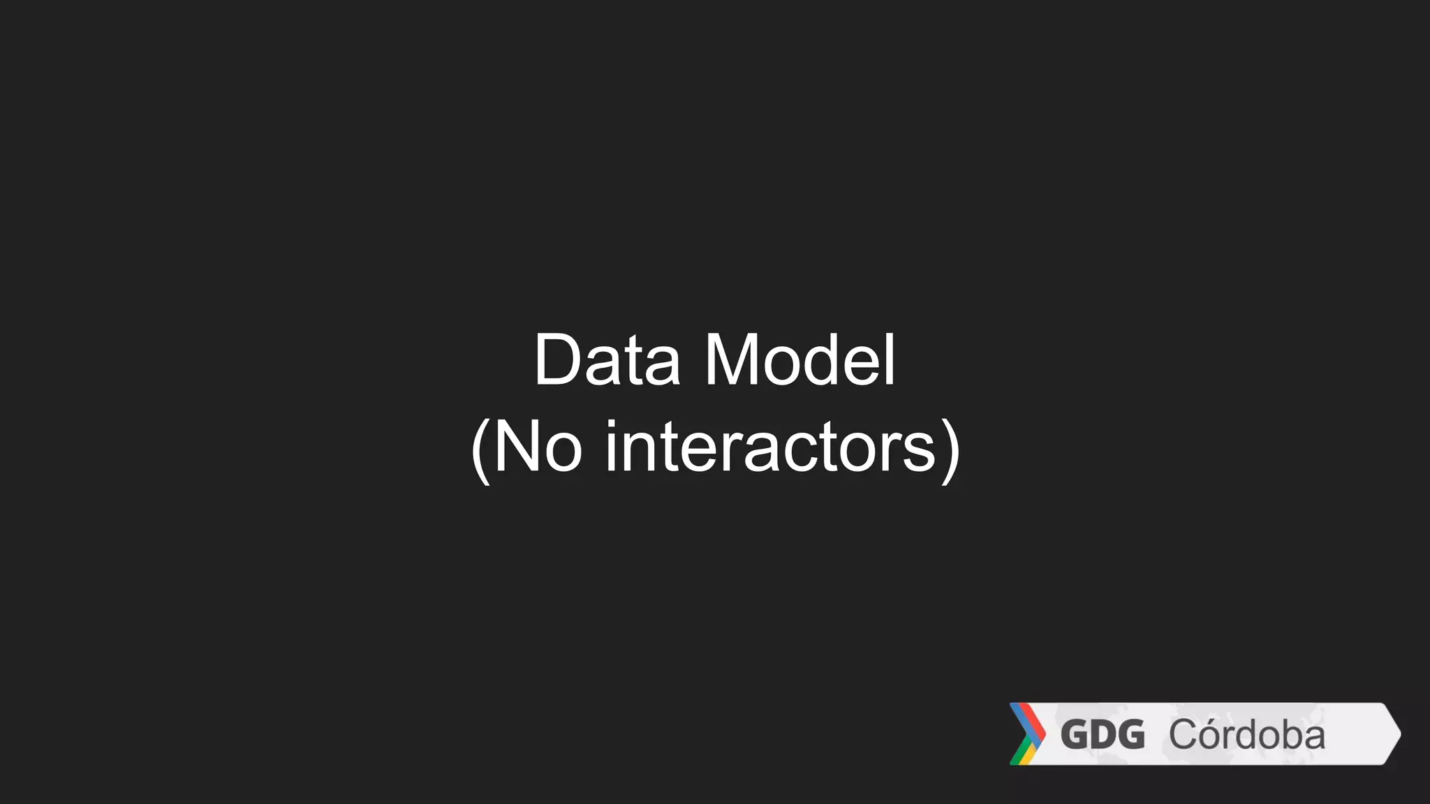 Data Model
(No interactors)
 