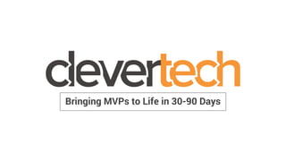Bringing MVPs to Life in 30-90 Days
 