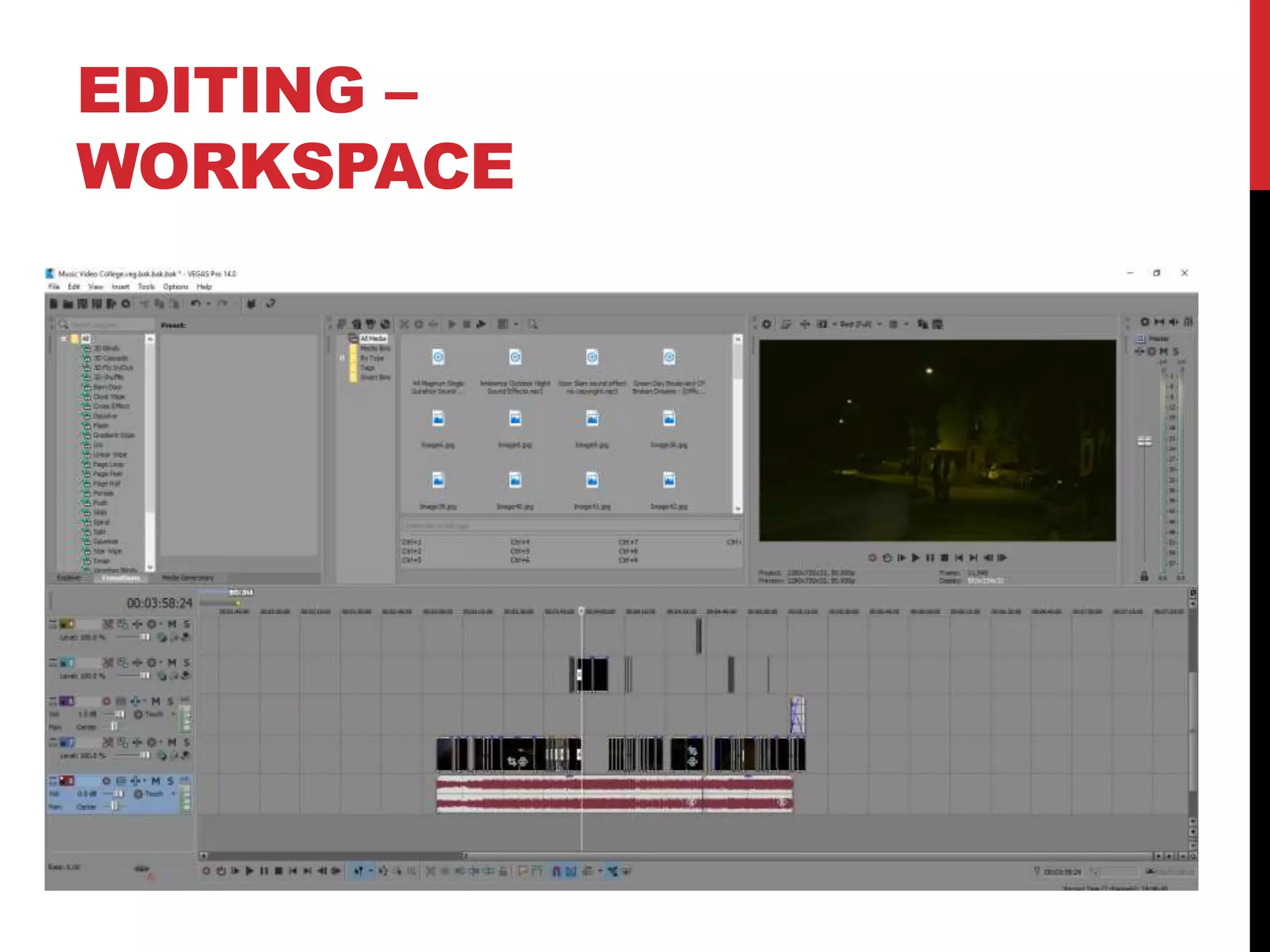 EDITING –
WORKSPACE
 