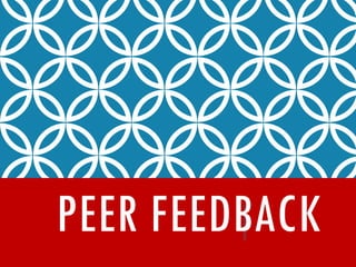 PEER FEEDBACK
 