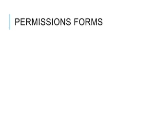 PERMISSIONS FORMS
 