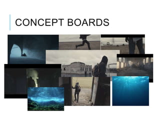 CONCEPT BOARDS
 