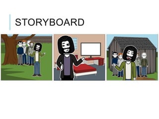 STORYBOARD
 