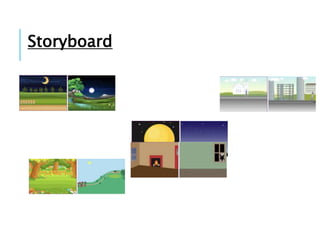 Storyboard
 