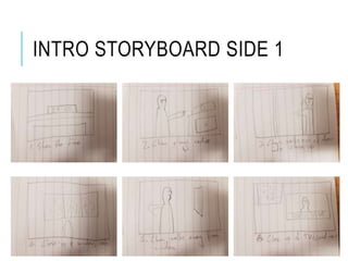 INTRO STORYBOARD SIDE 1
 