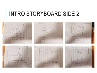 INTRO STORYBOARD SIDE 2
 