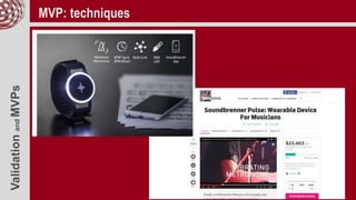 ValidationandMVPs MVP: techniques
 