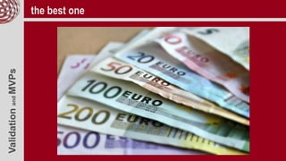 ValidationandMVPs the best one
 