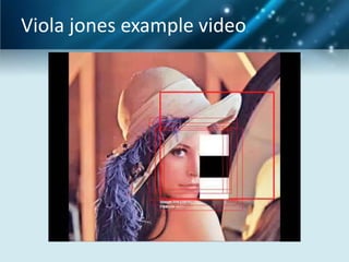 Viola jones example video

 