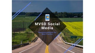 MVSD Social Media Recommendations for Best Practice