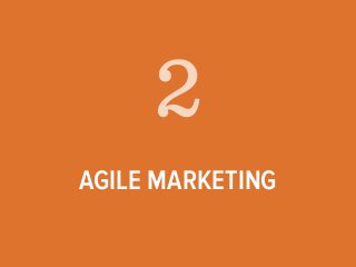 2 
AGILE MARKETING 
 
