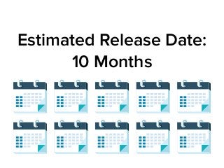 Estimated Release Date: 
10 Months 
 