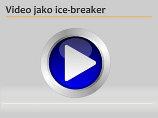 Video jako ice-breaker

 