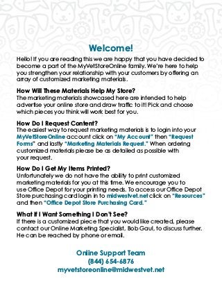 Welcome!
Hello! If you are reading this we are happy that you have decided to
become a part of the MyVetStoreOnline family...