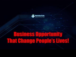 Business Opportunity
That Change People’s Lives!
 
