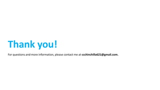 Thank you!
For questions and more information, please contact me at ccchinchilla621@gmail.com.
 