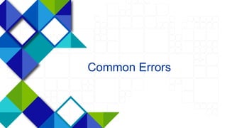 23
Common Errors
 