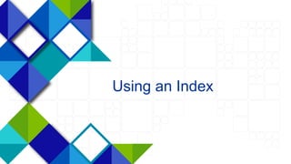 50
Using an Index
 