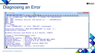 6©2015 Rocket Software, Inc. All Rights Reserved.
Diagnosing an Error
 