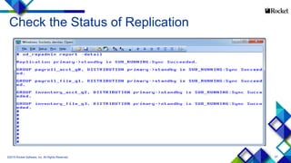 67
Check the Status of Replication
©2015 Rocket Software, Inc. All Rights Reserved.
 