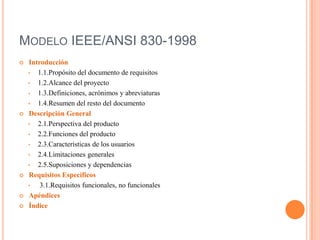 Las propiedades generales del sistema, es decir, restricciones sobre las propiedades emergentes del sistema