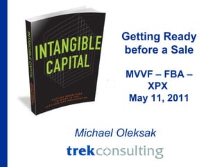 Michael Oleksak   Getting Ready before a Sale MVVF – FBA – XPX  May 11, 2011 