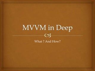 MVVM ( Model View ViewModel ) | PPTX