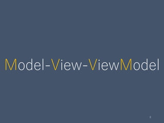 Model-View-ViewModel
8
 