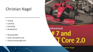 Christian Nagel
• Training
• Coaching
• Consulting
• Development
• Microsoft MVP
• www.cninnovation.com
• csharp.christiannagel.com
 