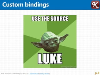 Israel JavaScript Conference | 03 – 6325707 | info@e4d.co.il | www.js-il.com |
 