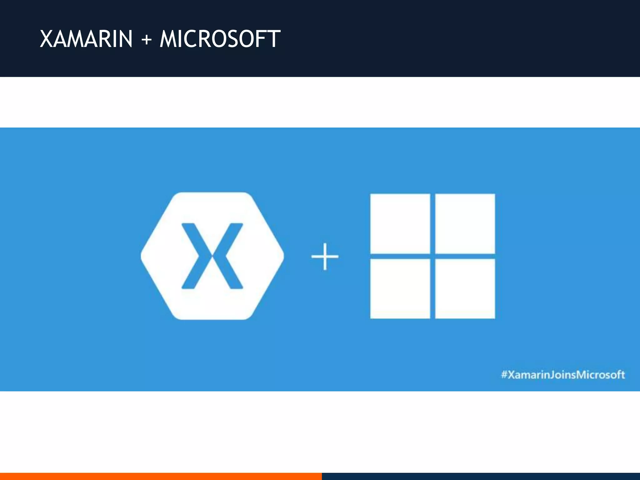 XAMARIN + MICROSOFT
 