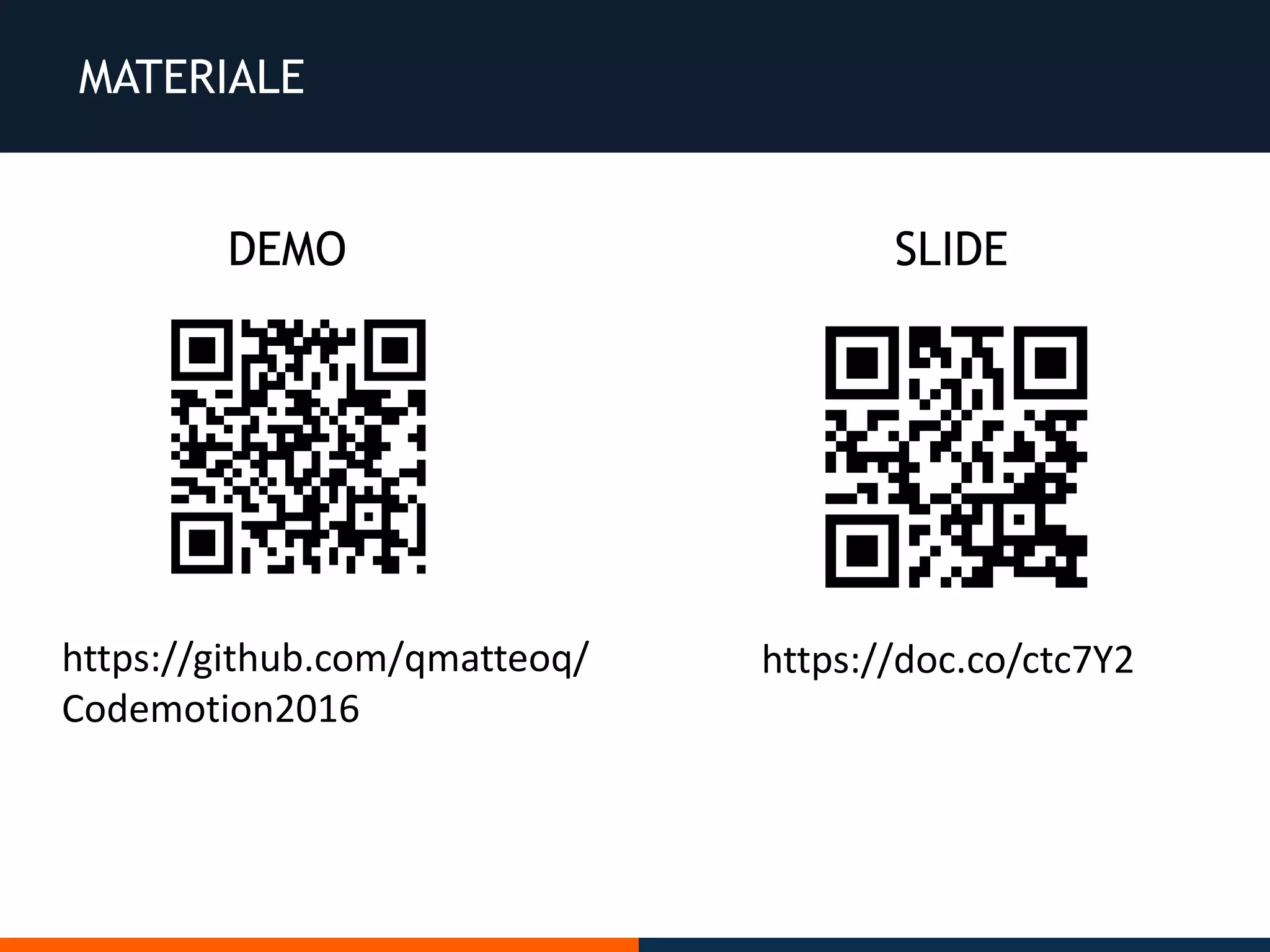 MATERIALE
https://github.com/qmatteoq/
Codemotion2016
DEMO
https://doc.co/ctc7Y2
SLIDE
 