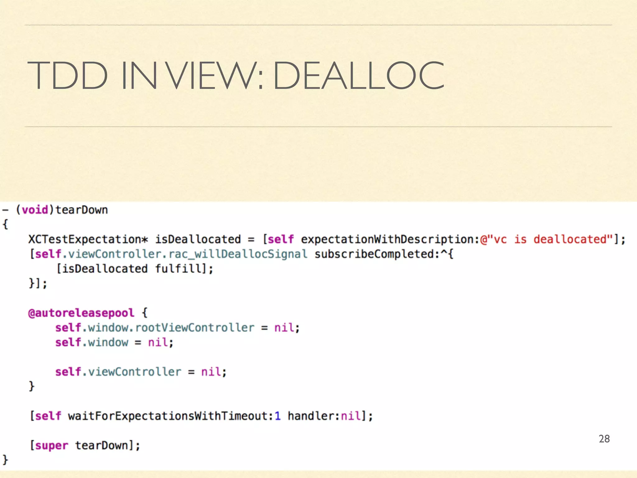 TDD INVIEW: DEALLOC
28
 