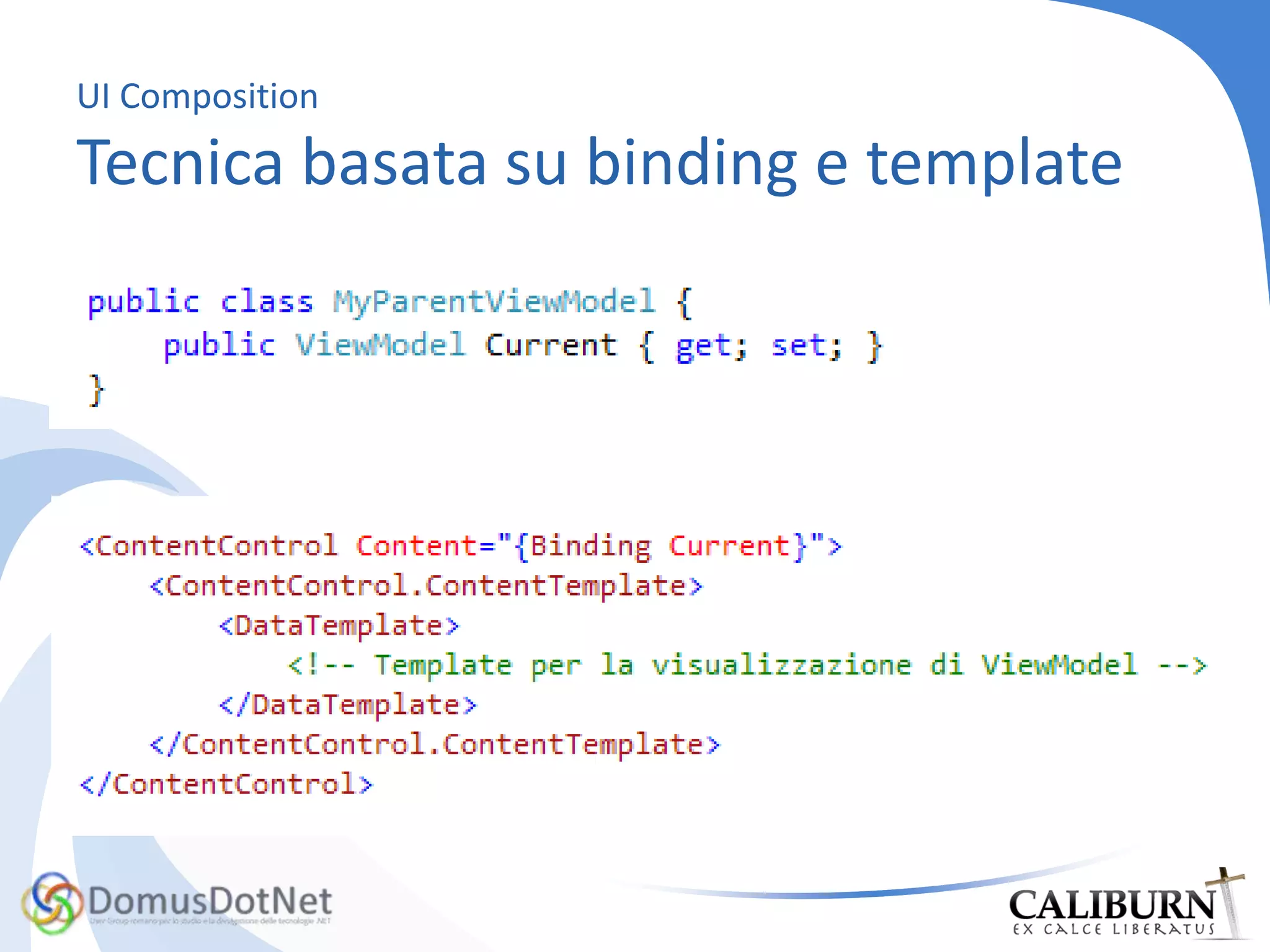 MVVM senza “fronzoli”con Caliburn Microseconda parteMarco Amendolamarco.amendola@domusdotnet.orghttp://marcoamendola.wordpress.comhttp://twitter.com/marcoamendola
