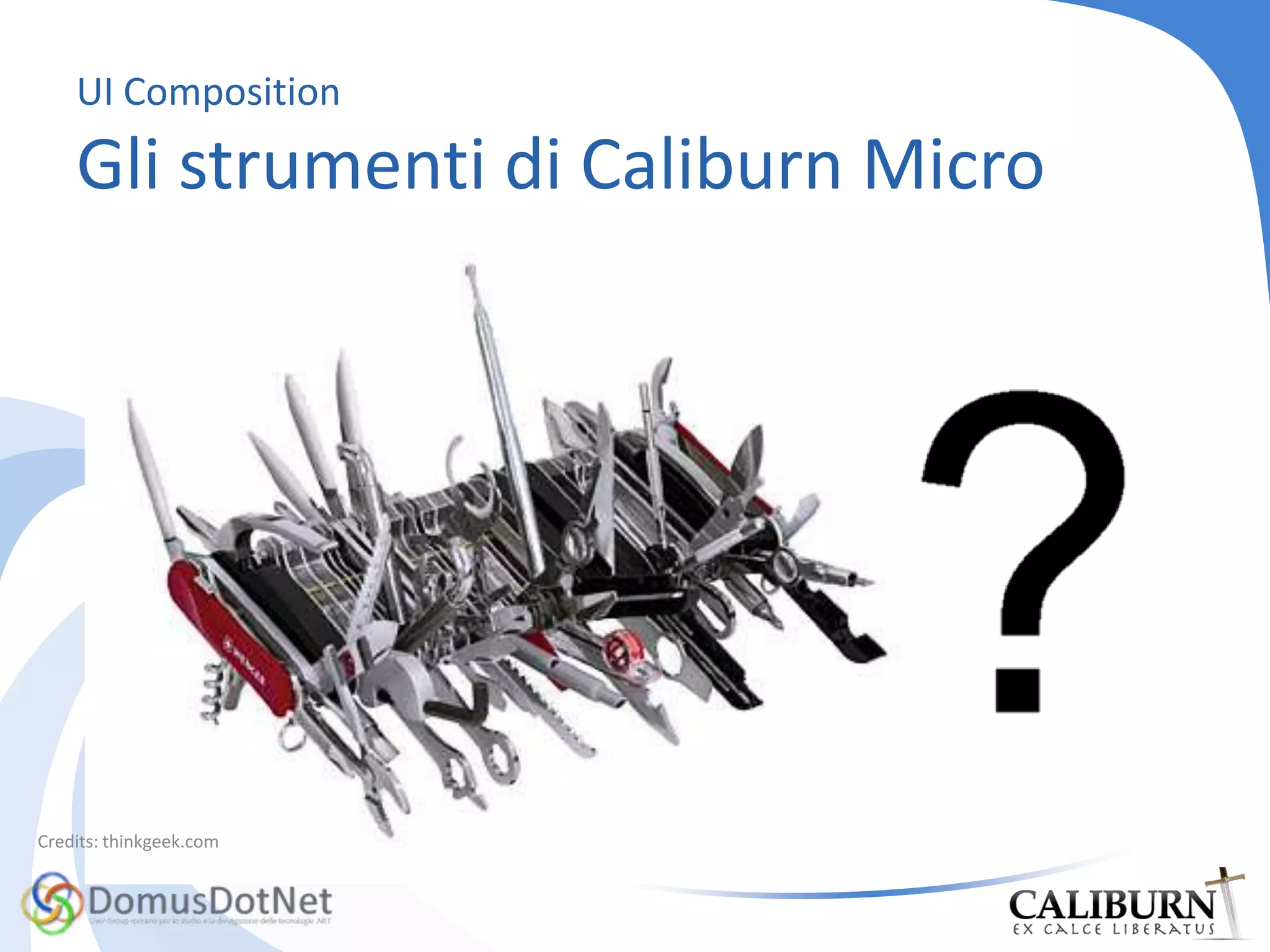 UI CompositionTecnica basata su binding e templateParentViewAreaArea(rappresentazione del) ViewModel
