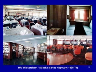 10M/V Wickersham - (Alaska Marine Highway: 1968-74)
 