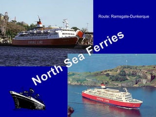18
Route: Ramsgate-Dunkerque
 