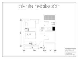 planta habitaciónVECTORWORKS EDUCATIONAL VERSION
UNIBE
Sec.01
22 de Septiembre, 2016
Diseño de Interiores
María E. Castillo 15-0302
Planta Dimensionada
Diseño de Muebles
Prof. Magaly Caba
 