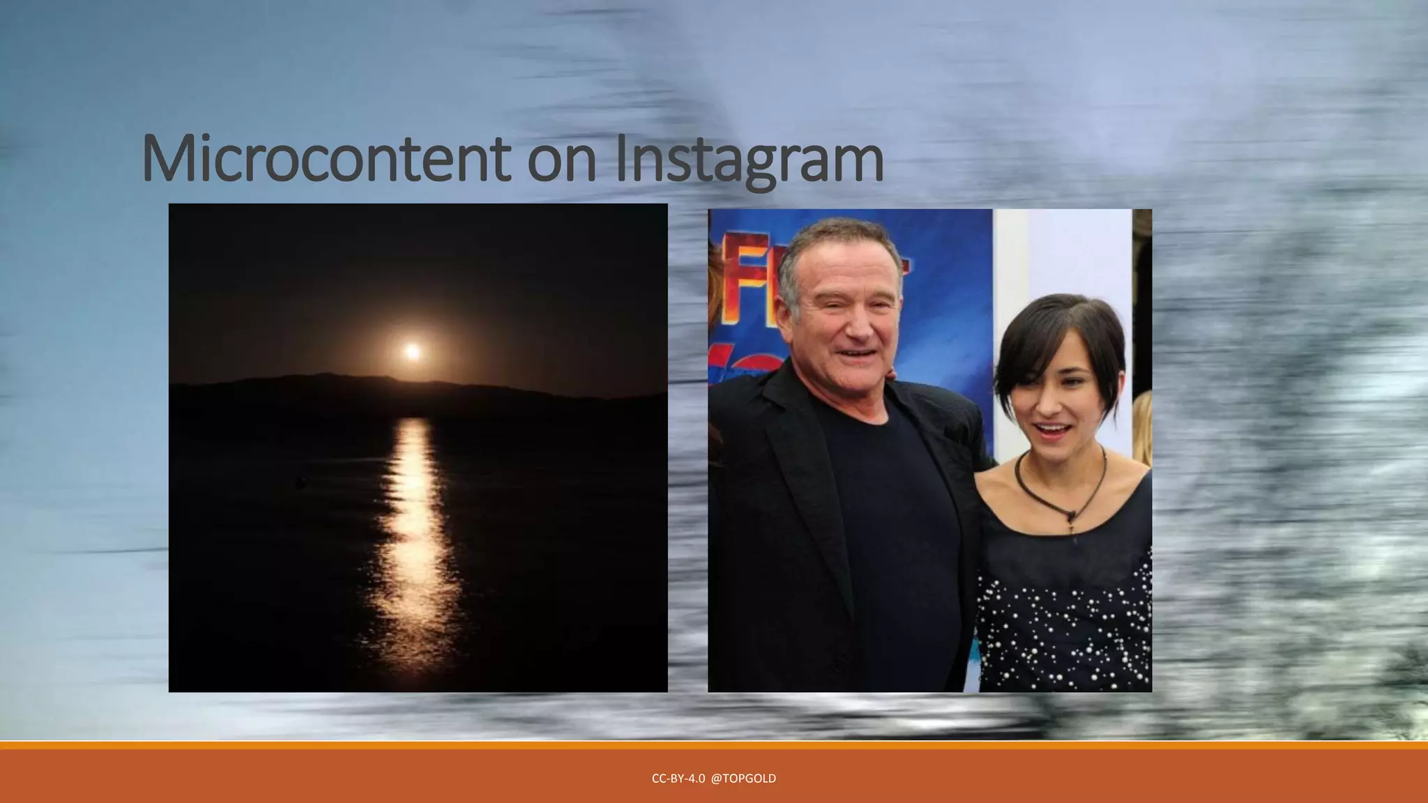 Microcontent on Instagram
CC-BY-4.0 @TOPGOLD
 