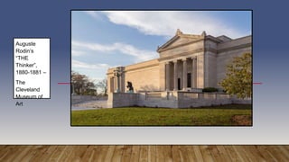 Auguste
Rodin’s
“THE
Thinker”,
1880-1881 –
The
Cleveland
Museum of
Art
 