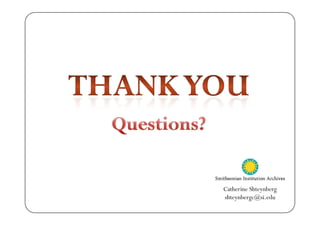 Catherine Shteynberg
shteynbergc@si.edu
 