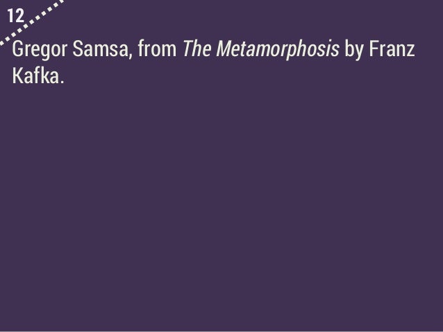 an analysis of the character gregor samsa in the novel the metamorphosis by franz kafka Read a complete character analysis and discussion of every character you need to get help with any book the central character in the metamorphosis is gregor samsa who awakens one morning to find that he has turned, literally, into an what is the importance of naming in the metamorphosis by franz kafka. an analysis of the character gregor samsa in the novel the metamorphosis by franz kafka Read a complete character analysis and discussion of every character you need to get help with any book the central character in the metamorphosis is gregor samsa who awakens one morning to find that he has turned, literally, into an what is the importance of naming in the metamorphosis by franz kafka.