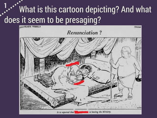 1
What is this cartoon depicting? And what
does it seem to be presaging?
 