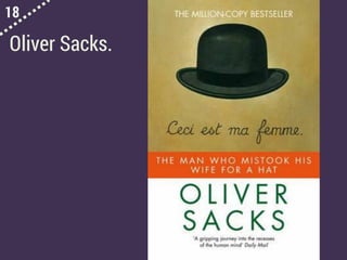 18
Oliver Sacks.
 