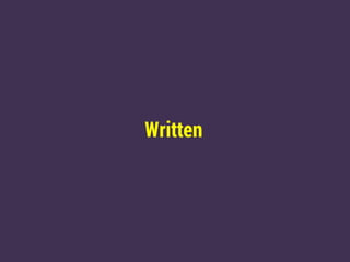 Written
 