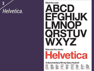 3
Helvetica.
 