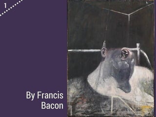 1
By Francis
Bacon
 