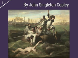 1
By John Singleton Copley
 