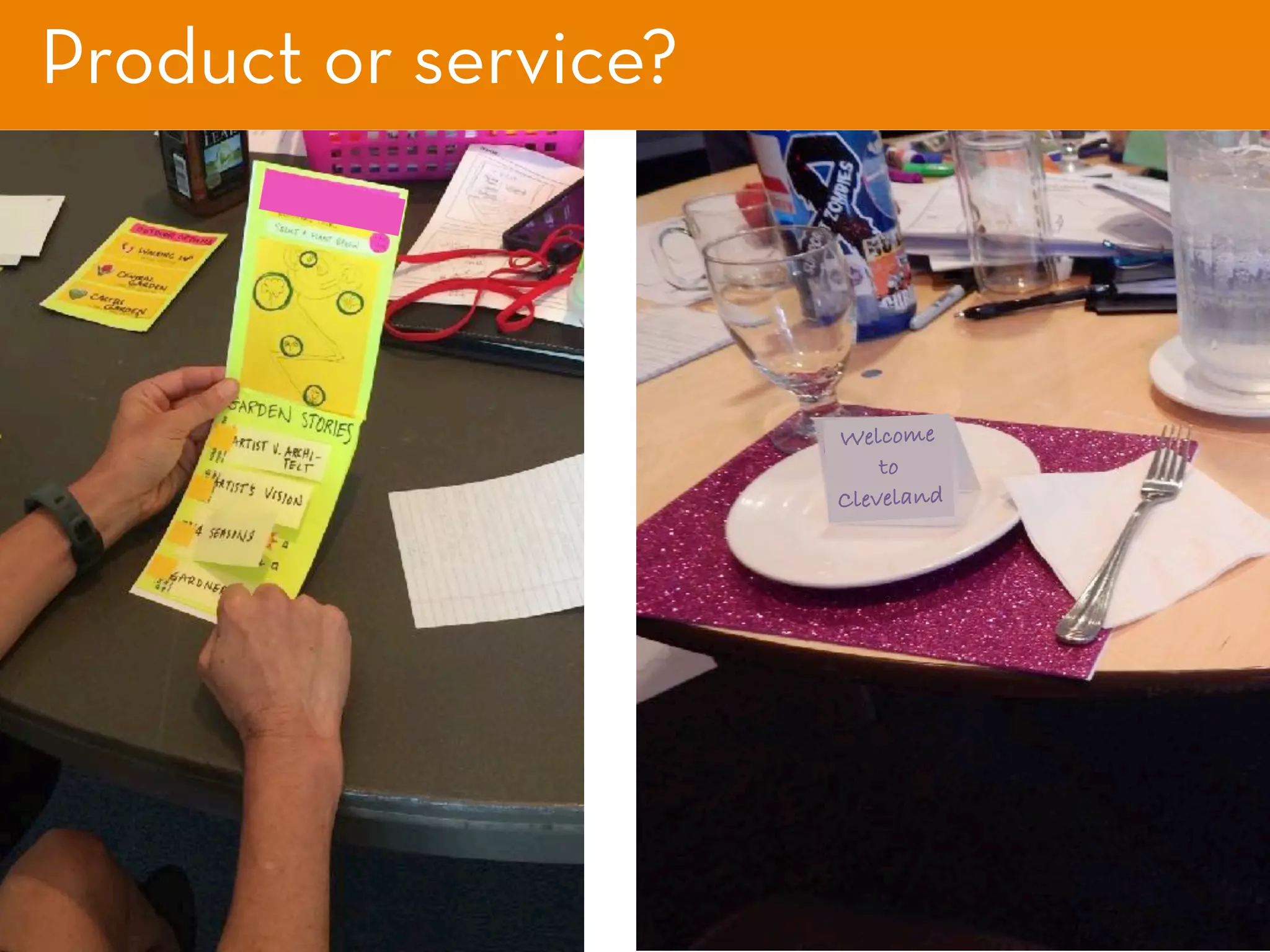 Product or service?
Welcome
to
Cleveland
 